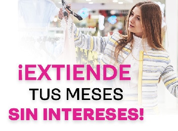 Extiende tus meses sin intereses